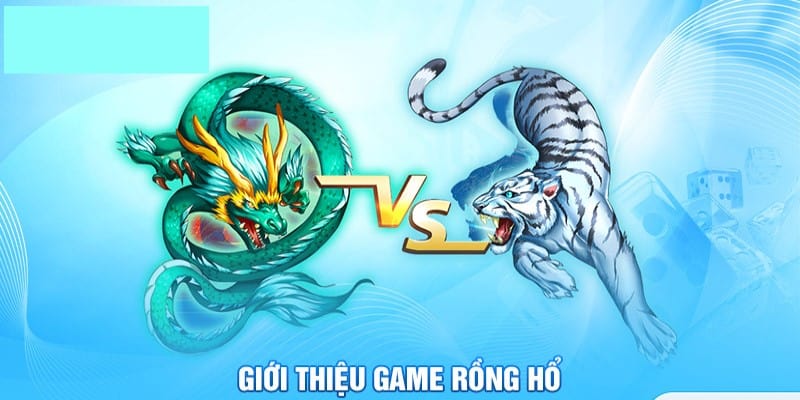 Đôi nét tổng quan về Rồng Hổ Online KUWIN hot hit